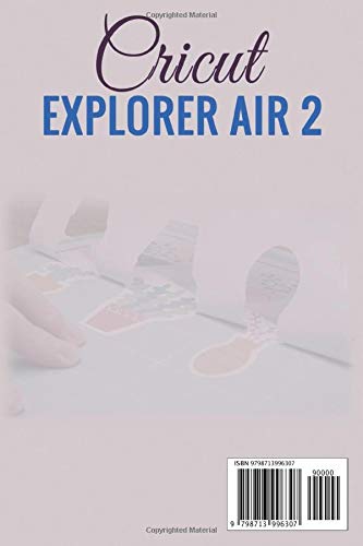 CRICUT EXPLORER AIR 2: The Updated Guide For Beginners To Set Up Cricut Explorer Air 2. Step By Step Instructions, Tricks And Tools To Create Your WoodArtSupply