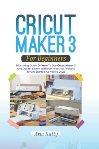 Cricut Maker 3 for Beginners: A Manual to help you Master your Cricut Maker  3, Cricut Design Space, and Innovative DIY Projects (Cricut Mastery):  Hering, Valerie D.: 9798549689695: : Books