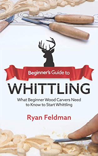 Beginner's Guide to Whittling: What Beginner Wood Carvers Need to Know to Start Whittling WoodArtSupply