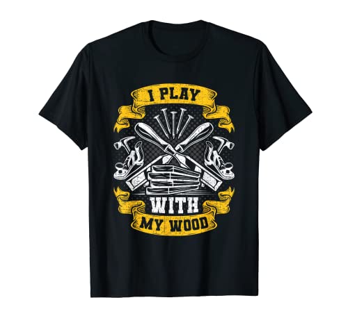 I Play With My Wood Carving Tools Woodworking Woodworker T-Shirt Woodworker Carpenter Gift Co.