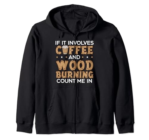 Woodburning Pyrography Master Burning Wood Woodburner Zip Hoodie Woodburning Pyrography Master Burning Wood