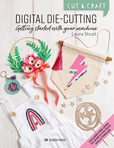 Cut & Craft: Digital Die-Cutting: Getting started with your machine WoodArtSupply