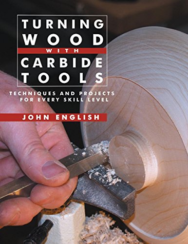 Turning Wood with Carbide Tools: Techniques and Projects for Every Skill Level Linden Publishing