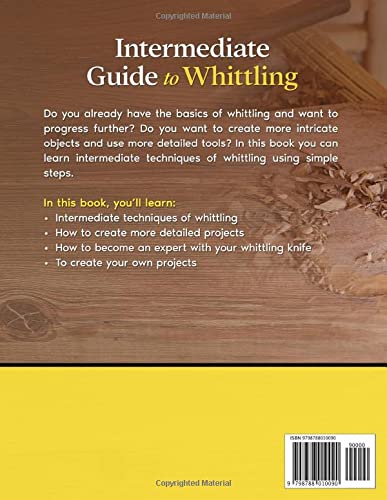 Intermediate Guide To Whittling: Advanced Guide to Master your Carving skills with Unique Projects and Modern Carving Techniques WoodArtSupply