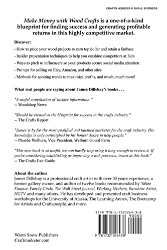 Make Money with Wood Crafts: How to Sell on Etsy, Amazon, at Craft Shows, to Interior Designers and Everywhere Else, and How to Get Top Dollars for Warm Snow Publishers