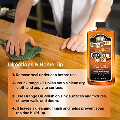 PARKER & BAILEY ORANGE OIL POLISH - Natural Orange Scented Wood Cleaner & Furniture Polish, Cleans, Renews, Restores & Rejuvenates Wood Surfaces, Parker & Bailey