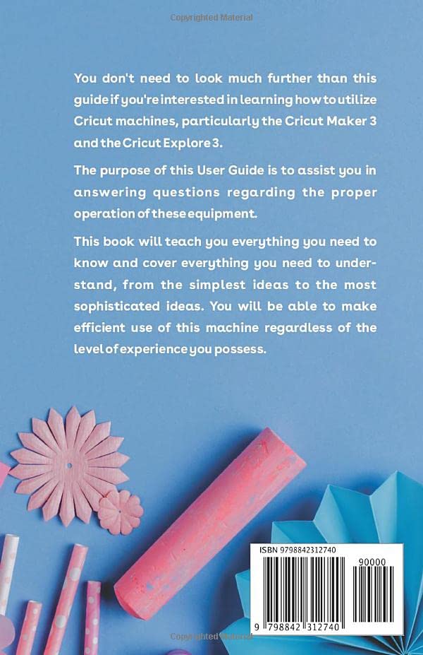 Cricut Maker 3 and Cricut Explore 3 User Guide: The Complete and Updated Beginners Guide for Cricut Maker 3 and Cricut Explore 3, Mastering all ... WoodArtSupply