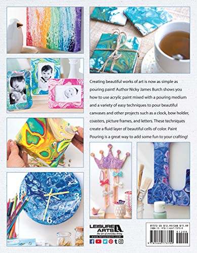 Get Started In Paint Pouring: Easy Techniques, Awesome Ideas, & Inspiration for the Absolute Beginners LEISURE ARTS