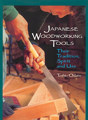 Japanese Woodworking Tools: Their Tradition, Spirit and Use Linden Publishing