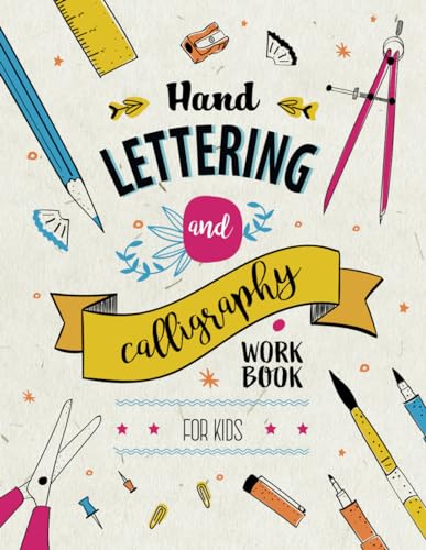 Hand Lettering and Calligraphy for Kids: A Fun and Engaging Step by Step Guide and Practice Workbook for Children Ages 8 and up WoodArtSupply