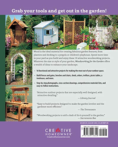 Woodworking for the Garden: 16 Easy-to-Build Step-by-Step Projects (Creative Homeowner) Easy-to-Follow Instructions for Trellises, Planters, Decking, Design Originals
