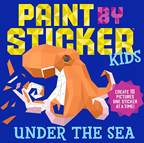 Paint by Sticker Kids: Under the Sea: Create 10 Pictures One Sticker at a Time Workman Publishing Company