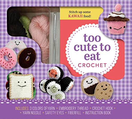 Too Cute to Eat Crochet Kit: Yummy Amigurumi Food and Fun WoodArtSupply