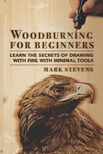 Woodburning for Beginners: Learn the Secrets of Drawing With Fire With Minimal Tools WoodArtSupply