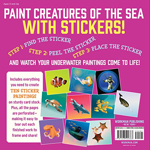 Paint by Sticker Kids: Under the Sea: Create 10 Pictures One Sticker at a Time Workman Publishing Company