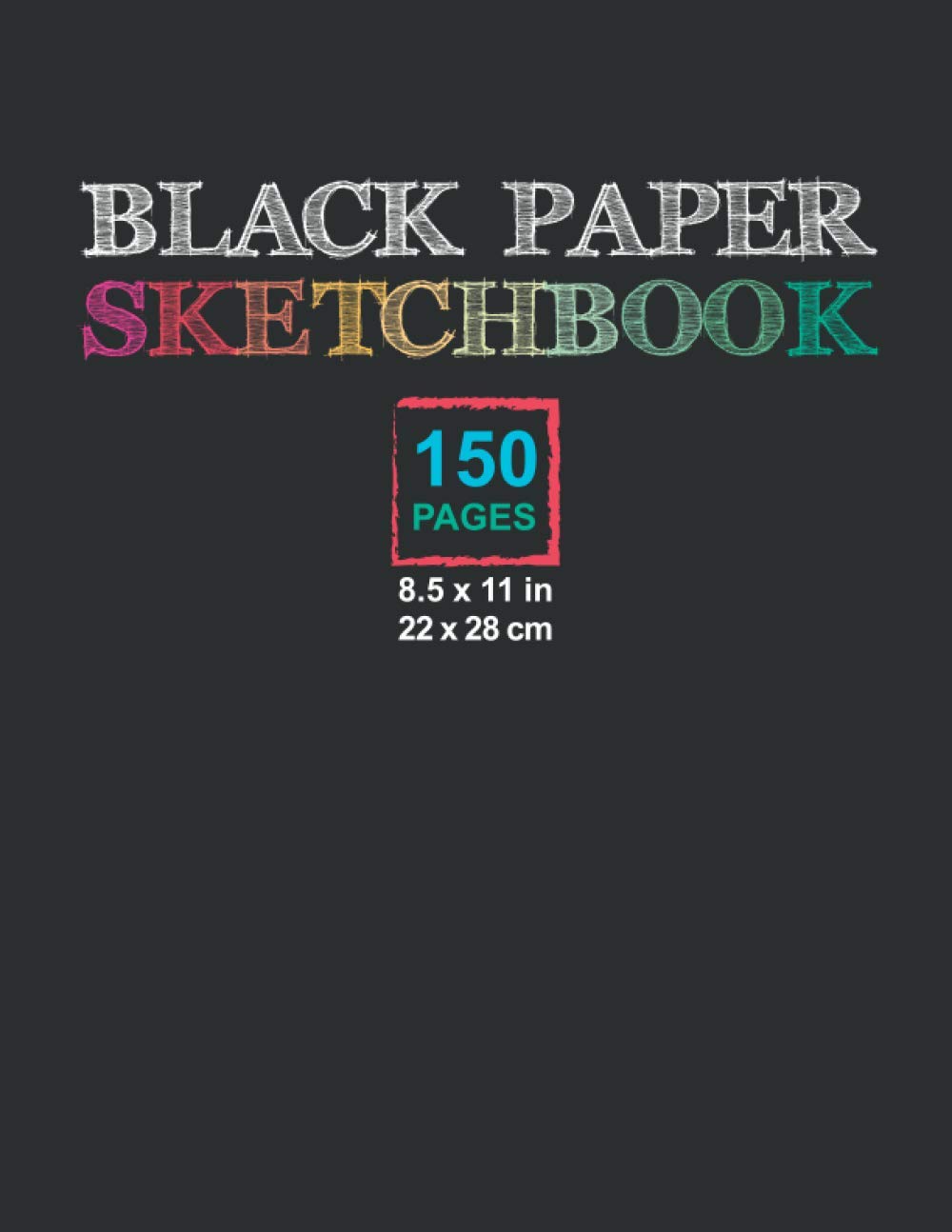 BLACK PAPER SKETCHBOOK: Black Drawing Sketch Pad for Chalk Pastel, Chalk Markers, Gel Pens,… Large size: 8 x 11 WoodArtSupply
