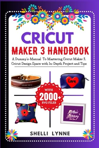 CRICUT MAKER 3 HANDBOOK: A Dummy's-Manual To Mastering Cricut Maker 3, Cricut Design Space with In-Depth Project and Tips WoodArtSupply