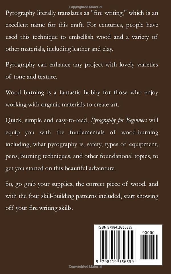 PYROGRAPHY FOR BEGINNERS: The Quick-Start Guide to Getting Started in Woodburning, with Basics on Tools, Tips, Tricks, and Techniques, and Safety, to WoodArtSupply