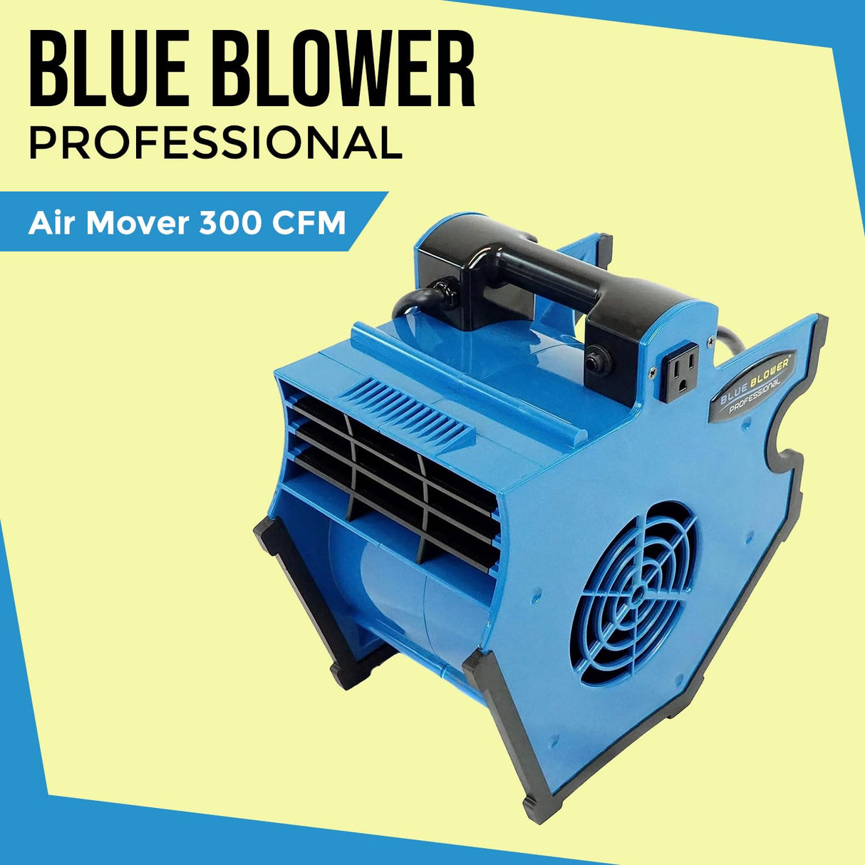 BLUE BLOWER PROFESSIONAL 300 CFM High Velocity Air Mover, Carpet Dryer, and Floor Fan. for Water Damage Restoration, Cooling, and Drying. BLUE BLOWER PROFESSIONAL