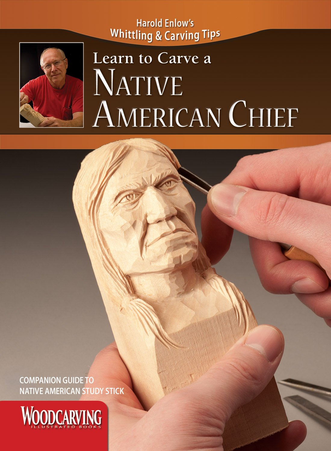 Learn to Carve a Native American Chief: Companion Guide to Native American Study Stick (Fox Chapel Publishing) Harold Enlow's Whittling & Carving Design Originals