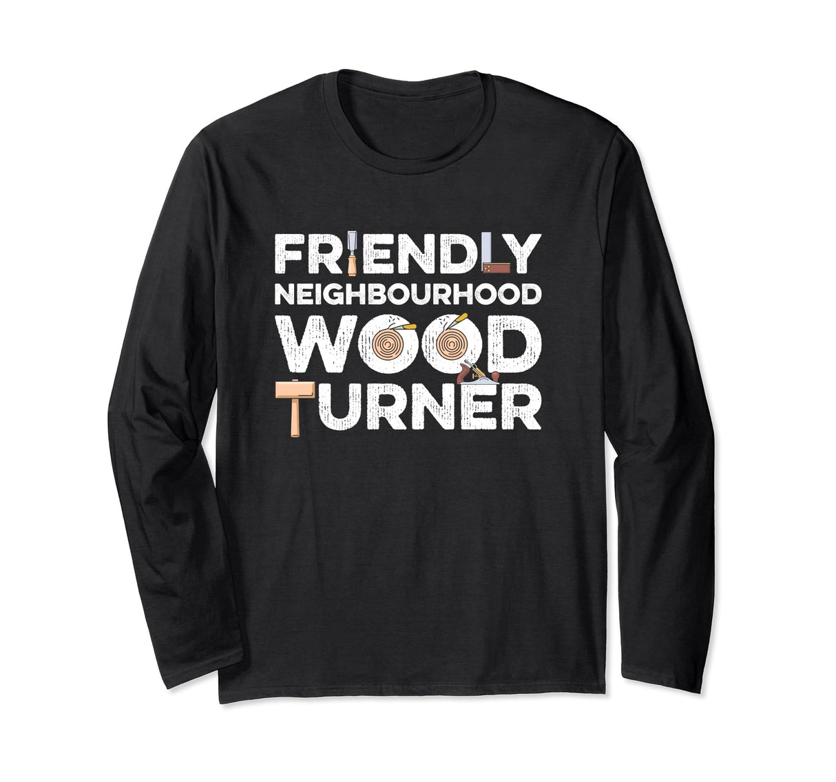 Friendly Neighbourhood Wood Turner - Funny Wood Turning Long Sleeve T-Shirt Wood Turning Gifts & Accessories