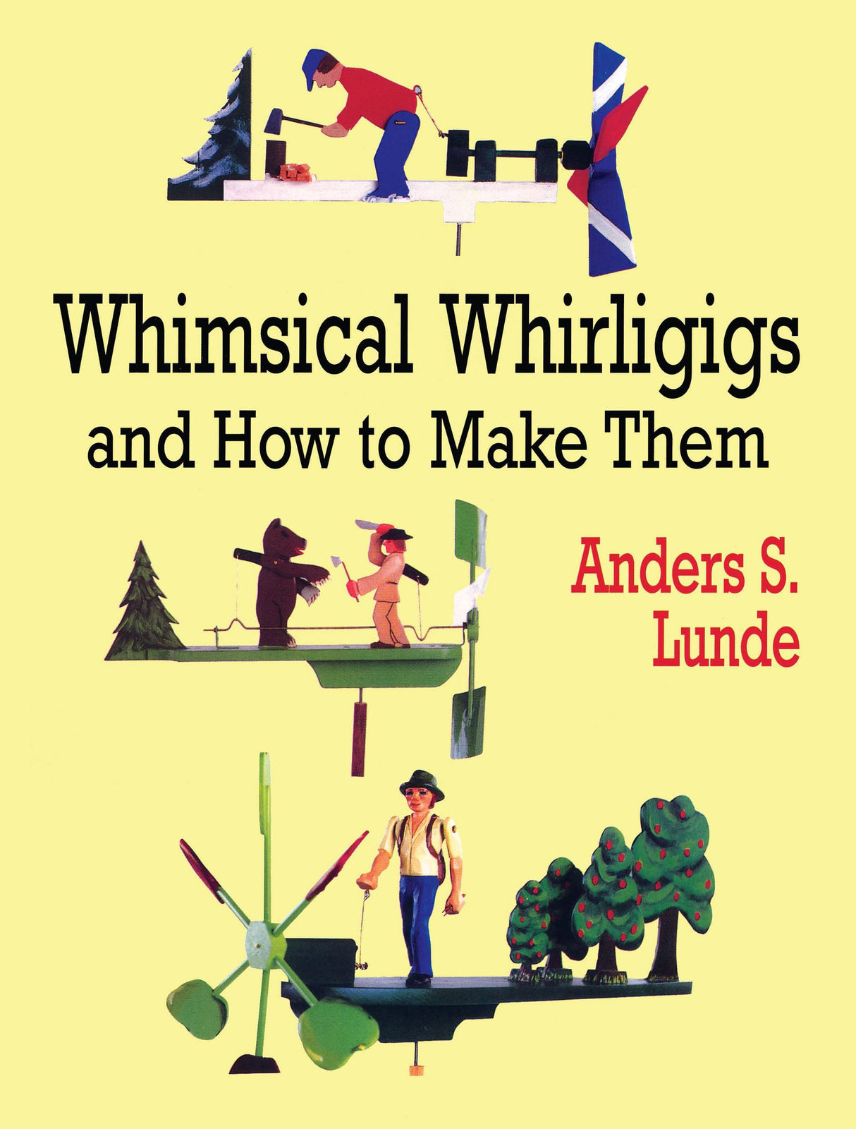 Whimsical Whirligigs and How to Make Them (Dover Woodworking) Dover Publications