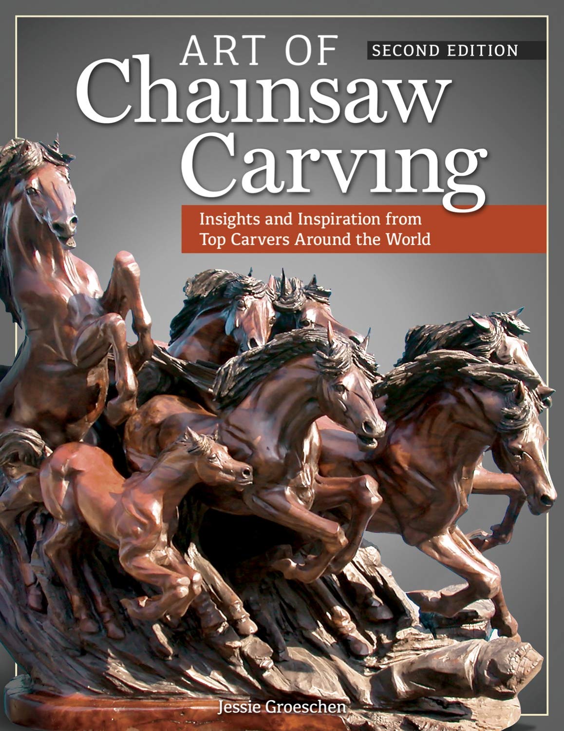 Art of Chainsaw Carving, Second Edition: An Insider's Look at 22 Artists Working Against the Grain (Fox Chapel Publishing) Design Originals