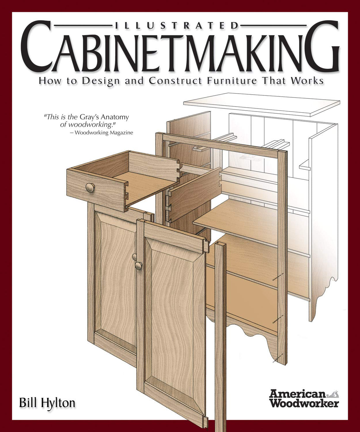 Illustrated Cabinetmaking: How to Design and Construct Furniture That Works (Fox Chapel Publishing) Over 1300 Drawings & Diagrams for Drawers, Design Originals