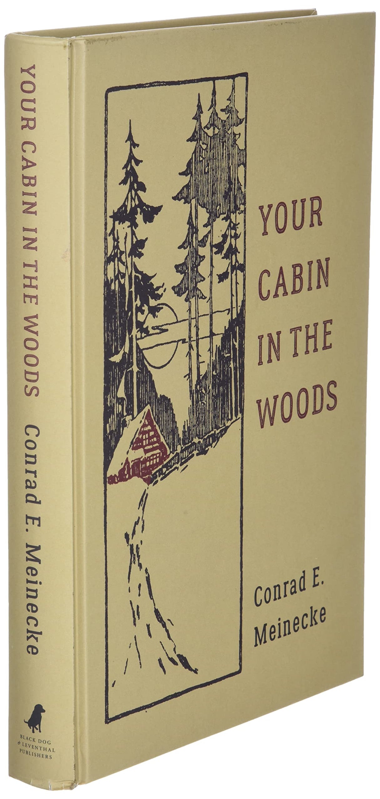 Your Cabin in the Woods (Classic Outdoors) Black Dog & Leventhal