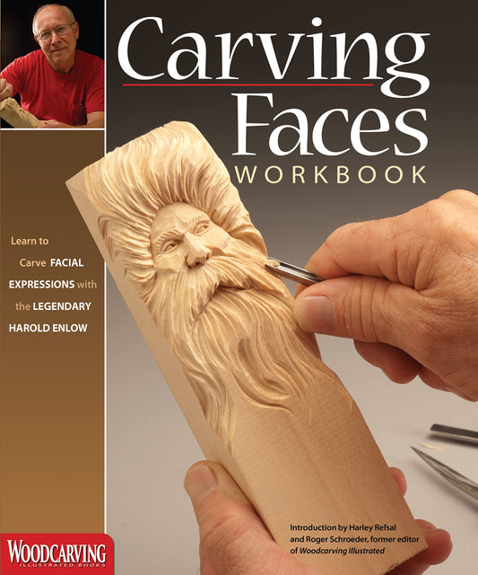 Carving Faces Workbook: Learn to Carve Facial Expressions with the Legendary Harold Enlow (Fox Chapel Publishing) Detailed Lips, Eyes, Noses, and