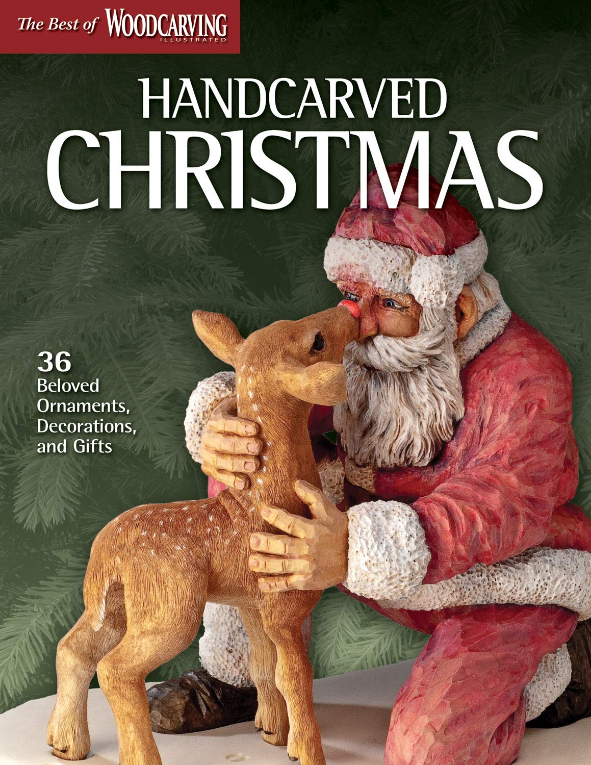 Handcarved Christmas: 36 Beloved Ornaments, Decorations, and Gifts (Fox Chapel Publishing) (The Best of Woodcarving Illustrated) Santas, Tree Design Originals