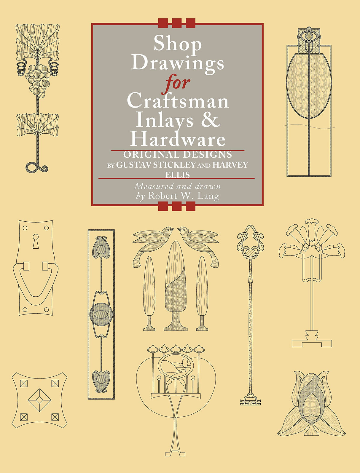Shop Drawings for Craftsman Inlays & Hardware: Original Designs by Gustav Stickley and Harvey Ellis (Shop Drawings series) (Fox Chapel Publishing) Design Originals