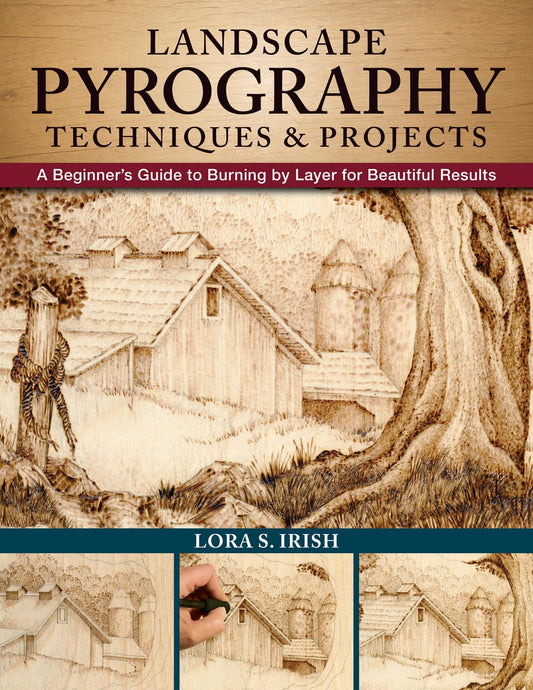 Landscape Pyrography Techniques & Projects: A Beginner's Guide to Burning by Layer for Beautiful Results (Fox Chapel Publishing) Woodburning
