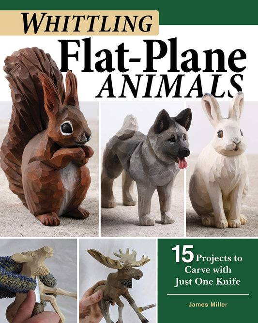 Whittling Flat-Plane Animals: 15 Projects to Carve with Just One Knife (Fox Chapel Publishing) Easy Woodcarving Designs for Reindeer, Bears, Ravens,