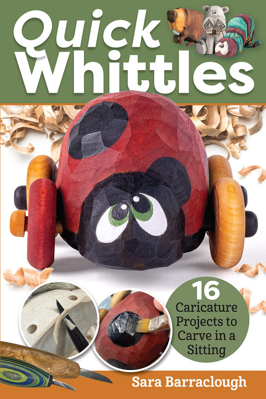 Quick Whittles: 16 Caricature Projects to Carve in a Sitting (Fox Chapel Publishing) Full-Size Patterns and Beginner-Friendly Instructions for