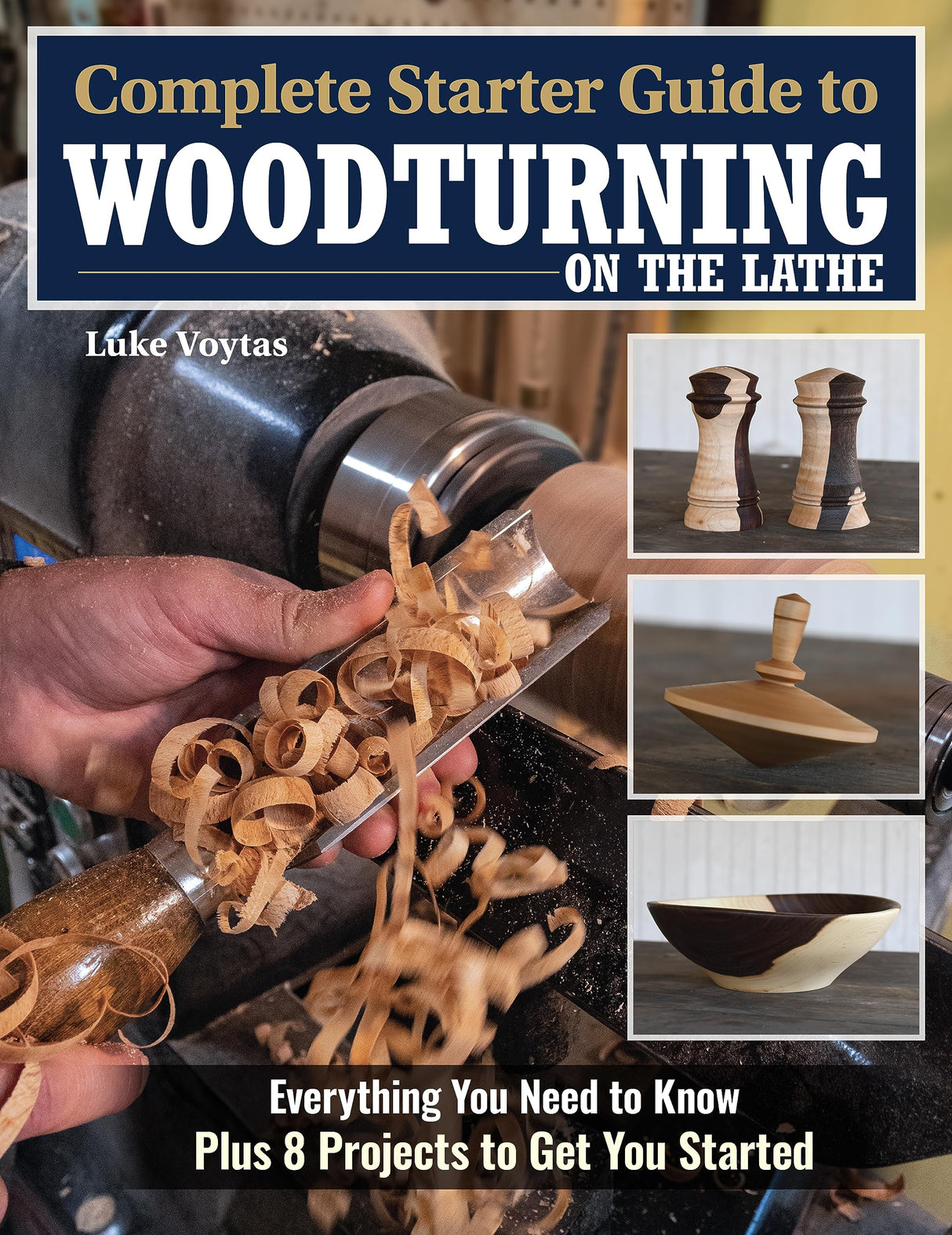 Complete Starter Guide to Woodturning on the Lathe: Everything You Need to Know Plus 8 Projects to Get You Started (Fox Chapel Publishing) How to Fox Chapel Publishing