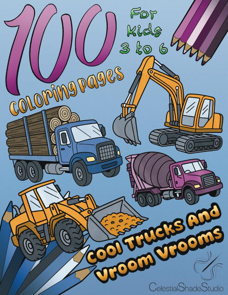 100 Coloring Pages Cool trucks and vroom vrooms: The Ultimate Coloring Book for Young Kids 3 to 6 years old who are passionate about heavy vehicles, ... (100 Coloring Pages For Kids 3 to 6) WoodArtSupply