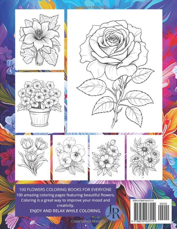 100 Flowers Adult Coloring Book: Beautiful and Easy Flowers, Vases with Bouquets, and Patterns, Coloring Pages with Large Print for Relaxation and Calmness (Flowers Coloring Book) Independently Published