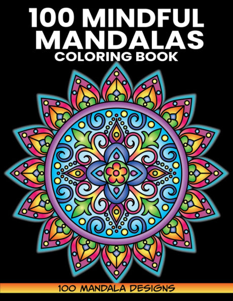 100 Mindful Mandalas Coloring Book, 100 Mandala Designs: Adult Coloring Book with 100 Beautiful and Relaxing Mandalas for Stress Relief WoodArtSupply