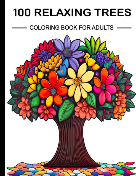 100 Relaxing Trees Coloring Book for Adults: Large print adult coloring book for women and men / Beautiful and simple designs for stress relief and relaxation WoodArtSupply