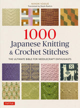1000 Japanese Knitting & Crochet Stitches: The Ultimate Bible for Needlecraft Enthusiasts Tuttle Publishing