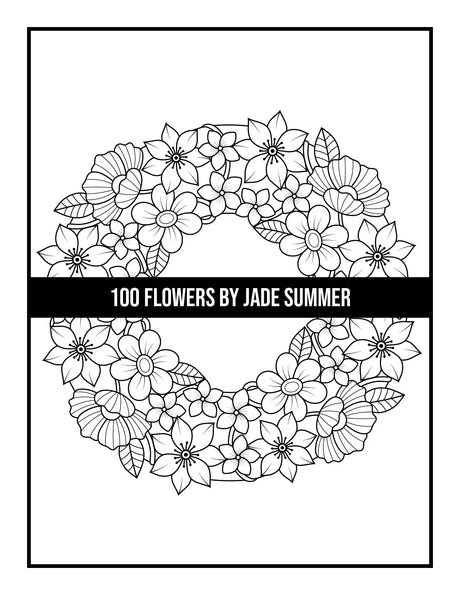 100 Flowers: An Adult Coloring Book with Bouquets, Wreaths, Swirls, Patterns, Decorations, Inspirational Designs, and Much More! WoodArtSupply