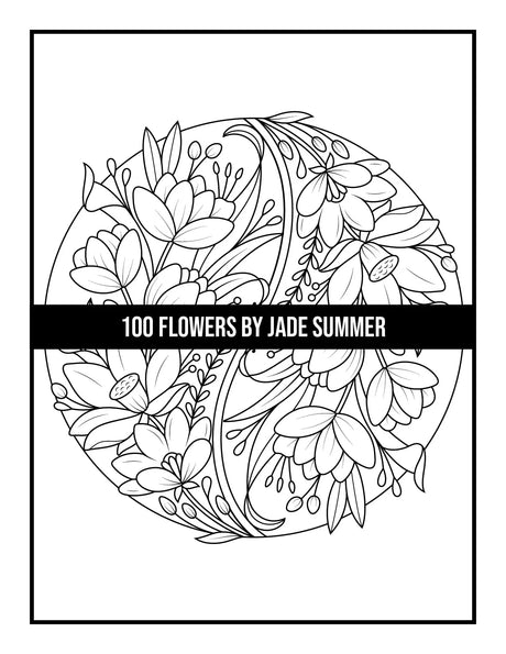 100 Flowers: An Adult Coloring Book with Bouquets, Wreaths, Swirls, Patterns, Decorations, Inspirational Designs, and Much More! WoodArtSupply