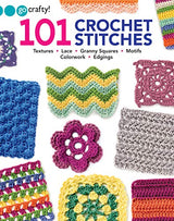 101 Crochet Stitches-Textures Lace Granny Squares Motifs Colorwork Edgings WoodArtSupply