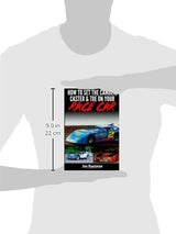 How to Set the Camber, Caster & Toe on Your Race Car: Proven Methods to Setting Your Camber Caster and Toe WoodArtSupply