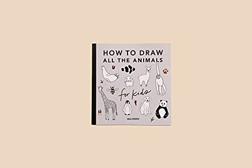 All the Animals: How to Draw Books for Kids with Dogs, Cats, Lions, Dolphins, and More (How to Draw For Kids Series) Paige Tate & Co