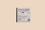All the Animals: How to Draw Books for Kids with Dogs, Cats, Lions, Dolphins, and More (How to Draw For Kids Series) Paige Tate & Co