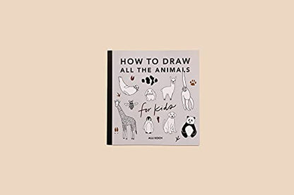 All the Animals: How to Draw Books for Kids with Dogs, Cats, Lions, Dolphins, and More (How to Draw For Kids Series)