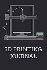 3D Printing Journal: 3D Printer Notebook For Printer Projects Ideas, Drafts, Notes, Object Files, Sketch Outlines, Materials And More WoodArtSupply