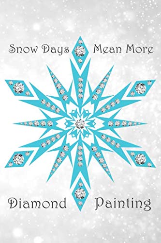 Snow Days Mean More Diamond Painting: Log Book [Deluxe Edition with Space for Photos] Crystal Blue Diamond Snowflake Design WoodArtSupply